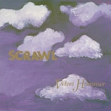 Scrawl - Velvet Hammer