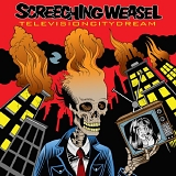Screeching Weasel - Television City Dream