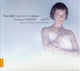Haendel - Between Heaven & Earth - Haendel