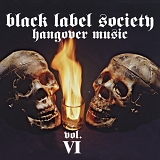 Black Label Society - Hangover Music Vol VI