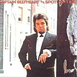 Captain Beefheart - The Spotlight Kid/Clear Spot