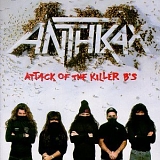 Anthrax - Attack of the Killer B's