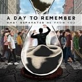A Day To Remember - What separates me from you