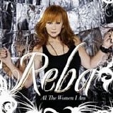 Reba McEntire - All the women I am