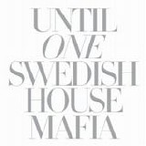 Swedish House Mafia - Until one