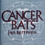 Cancer Bats - Hail Destroyer