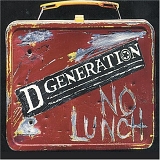 D Generation - No Lunch