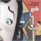 Gob - The World According to Gob