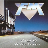 FM [UK] - Takin' It To The Street
