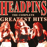 Headpins - The Complete Greatest Hits