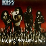 Kiss - Smashes Thrashes And Hits