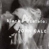 John Cale - Black Acetate