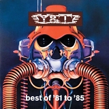 Y&T - Best Of '81 To '85