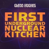 Glenn Hughes - FIRST UNDERGROUND NUCLEAR KITCHEN