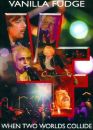 Vanilla Fudge - When Two Worlds Collide