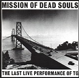 Throbbing Gristle - Mission Of Dead Souls