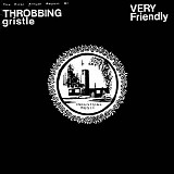 Throbbing Gristle - Very Friendly (The First Annual Report Of Throbbing Gristle)