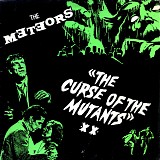 The Meteors - The Curse Of The Mutants