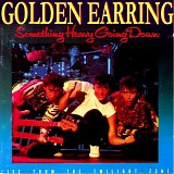 Golden Earring - Something Heavy Going Down