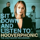 Hooverphonic - Sit Down and Listen to: the Live Theater Recordings