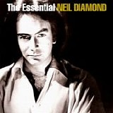 Neil Diamond - The Essential Neil Diamond   Neil Diamond