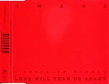 Swans - Love Will Tear Us Apart