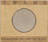 Swans - Soundtracks For The Blind