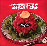 the Seatsniffers - All of this