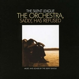 The Silent League - The Orchestra, Sadly, Has Refused