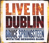 Bruce Springsteen - Live In Dublin w/The Sessions Band (w/DVD)