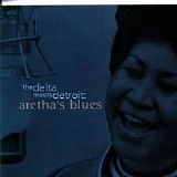 Aretha Franklin - The Delta Meets Detroit: Aretha's Blues