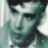 Arnaldo Antunes - Qualquer