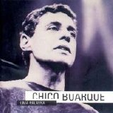 Chico Buarque - Uma Palavra