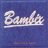 Bambix - What's In a Name