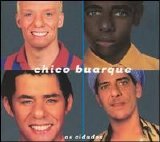 Chico Buarque - As Cidades