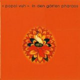 Popol Vuh - In den GÐ´rten Pharaos