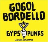 Gogol Bordello - Gypsy Punks: Underdog World Strike