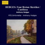 RTE Sinfonietta, Anthony Hedges - Hedges: Four Breton Sketches / Cantilena