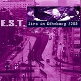 Esbjorn Svensson Trio - Live in Goteborg