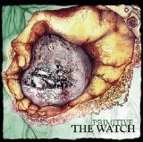 The Watch - Primitive
