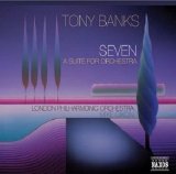 Tony Banks - Seven - A Suite for Orchestra