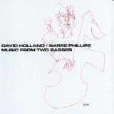 David Holland / Barre Phillips - Music From Two Basses