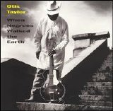 Otis Taylor - When Negroes Walked the Earth