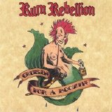 Rum Rebellion - Cruisin For A Boozin
