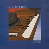 Blues 'N' Trouble Featuring Robert Cray & Ian Stewart - No Minor Keys