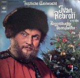 Ivan Rebroff (Ð˜Ð²Ð°Ð½ Ð ÐµÐ±Ñ€Ð¾Ð²) & Die Regensburger Domspatzen - Die Regensburger Domspatzen