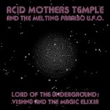 Acid Mothers Temple & The Melting Paraiso U.F.O. - Lord of the Underground: Vishnu and the Magic Elixir