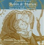 Ensemble Anonymus - The World of Robin and Marion: Songs and Motets from the Time of Adam de la Halle