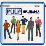 Pulp - Mis-Shapes & Sorted for E's and Wizz (Single)
