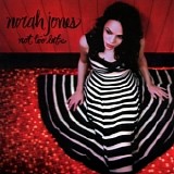 Norah Jones - Not Too Late